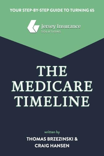 9798350929683: The Medicare Timeline: Your Step-By-Step Guide to Turning 65