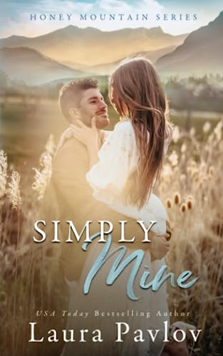 Stock image for Simply Mine: A Small Town Best Friends Brother Romance (Honey Mountain Series Book 4) for sale by Goodwill Books