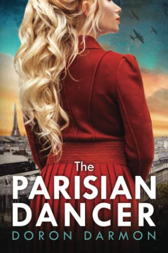 Stock image for The Parisian Dancer: A WW2 Historical Novel Based on a True Story (World War II Brave Women Fiction) for sale by HPB-Diamond