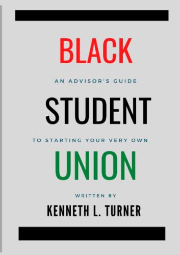 Imagen de archivo de Black Student Union: An Advisor's Guide to Starting Your Very Own a la venta por HPB-Ruby