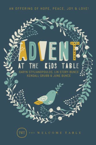 Stock image for Advent at The Kids Table: An Offering of Hope, Peace, Joy Love! for sale by Off The Shelf