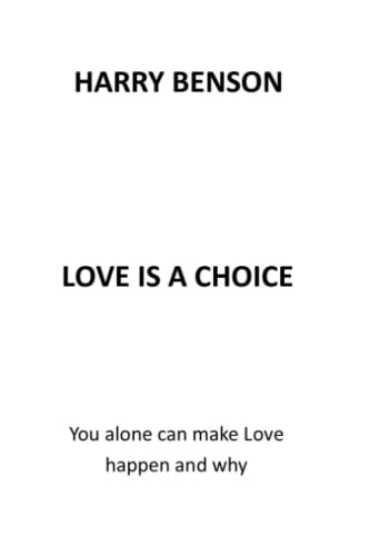 Beispielbild fr Love Is a Choice: You Alone Can Make Love Happen and Why zum Verkauf von GreatBookPrices