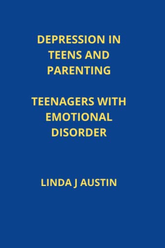 Beispielbild fr DEPRESSION IN TEENS AND PARENTING: TEENAGERS WITH EMOTIONAL DISORDER zum Verkauf von Ria Christie Collections