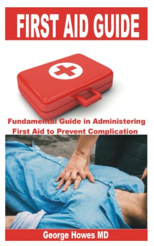 Imagen de archivo de FIRST AID GUIDE: Fundamental Guide in Administering First Aid to Prevent Complication a la venta por Better World Books