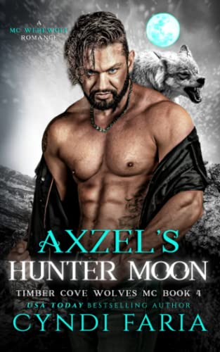 Stock image for Axzel's Hunter Moon (Timber Cove Wolves MC) for sale by AwesomeBooks