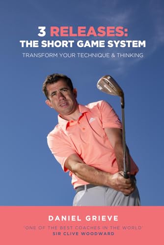 9798351995861: 3 Releases: The Short Game System: Transform Your Technique & Thinking