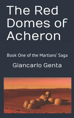 Imagen de archivo de The Red Domes of Acheron: Book One of the Martians' Saga a la venta por GreatBookPrices