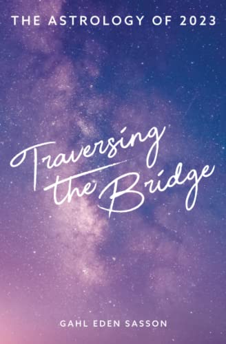 Stock image for The Astrology of 2023: Traversing the Bridge - Movement of the People for sale by Goodwill Southern California