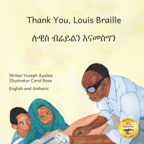 Imagen de archivo de Thank You, Louis Braille: Reading and Writing with Fingertips in English and Amharic a la venta por GreatBookPrices