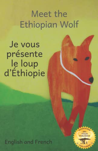 Beispielbild fr Meet the Ethiopian Wolf: Africa's Most Endangered Carnivore in French and English zum Verkauf von GreatBookPrices