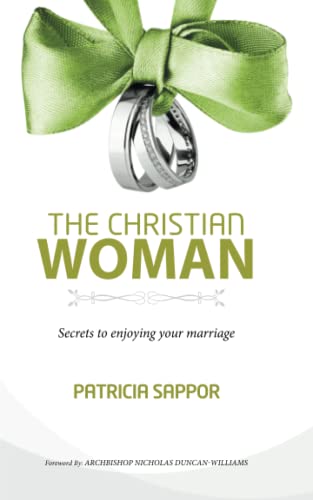 Stock image for The Christian Woman: Secrets to enjoying your marriage for sale by Chiron Media