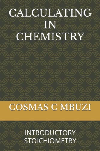 Stock image for Calculating in Chemistry: Introductory Stoichiometry for sale by GreatBookPrices
