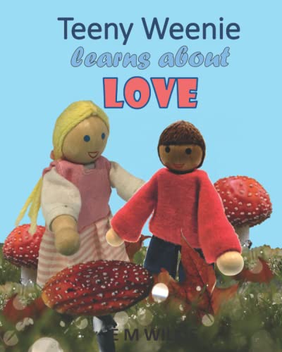 Stock image for Teeny Weenie Learns About Love: The Weenies of the Wood Adventures for sale by Ria Christie Collections