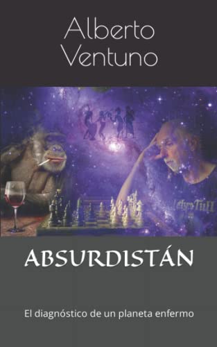 9798352367872: ABSURDISTN: El diagnstico de un planeta enfermo (La Antologa Existencial) (Spanish Edition)