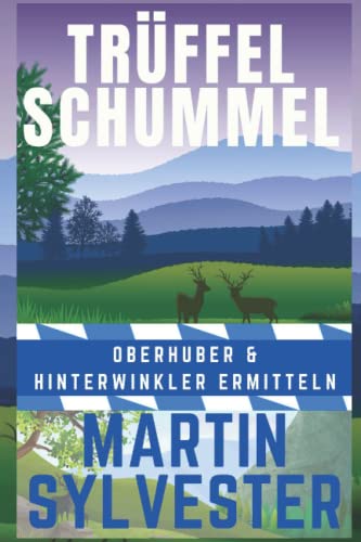Beispielbild fr Trffel Schummel: Oberhuber und Hinterwinkler ermitteln IV - Alpenlandkrimi zum Verkauf von medimops