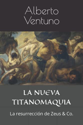 9798352477779: LA NUEVA TITANOMAQUIA: La resurreccin de Zeus & Co. (La Antologa Existencial) (Spanish Edition)