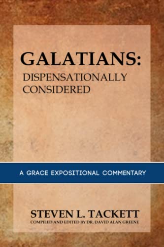 Beispielbild fr Galatians: Dispensationally Considered: A Grace Expositional Commentary zum Verkauf von California Books