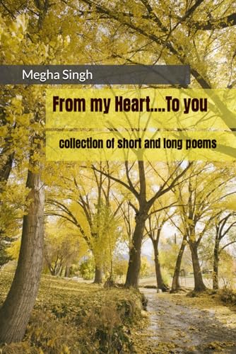 Beispielbild fr From my Heart.To you: collection of short and long poems zum Verkauf von Ria Christie Collections