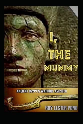 Stock image for I, THE MUMMY Ancient Egypt's Warrior Avenger: A hero arises from an age of myth and ancient warfare for sale by GreatBookPrices