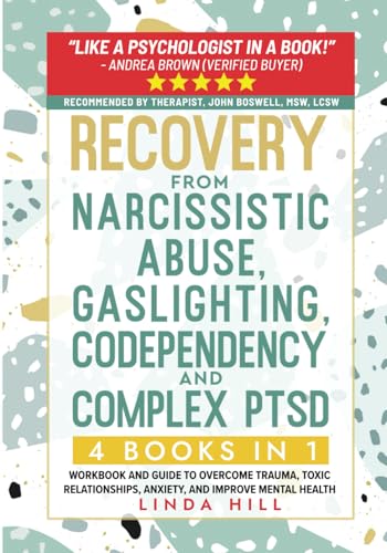 9798352823040: Recovery from Narcissistic Abuse, Gaslighting, Codependency and Complex PTSD (4 Books in 1): Workbook and Guide to Overcome Trauma, Toxic ... and Recover from Unhealthy Relationships)