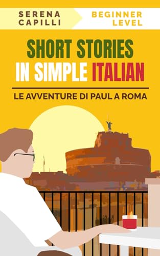 

Short Stories in Simple Italian: Le Avventure di Paul a Roma