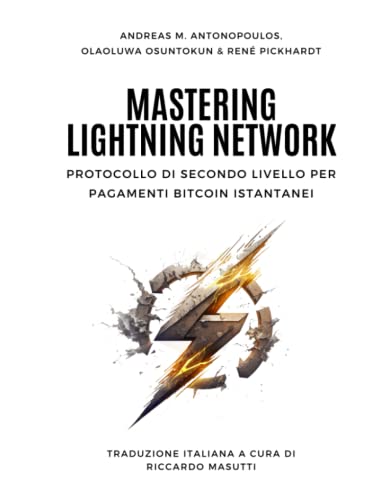 Stock image for Mastering Lightning Network: Protocollo di Secondo Livello per Pagamenti Bitcoin Istantanei for sale by Buchpark