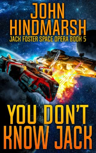 Stock image for You Don't Know Jack: Jack Foster Space Opera Book 5 (Jack Foster Space Opera Series) for sale by HPB-Emerald