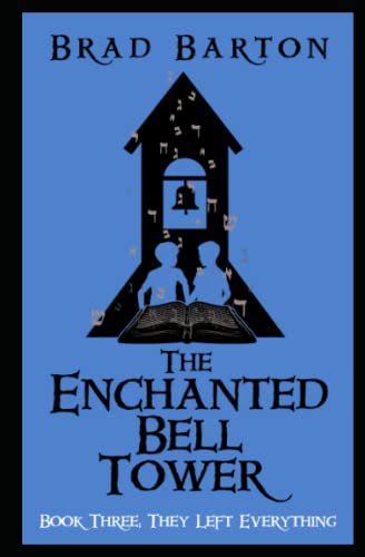 Imagen de archivo de The Enchanted Bell Tower; Book Three: They Left Everything a la venta por Ria Christie Collections