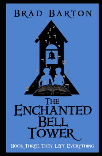 Stock image for The Enchanted Bell Tower; Book Three: They Left Everything for sale by Ria Christie Collections