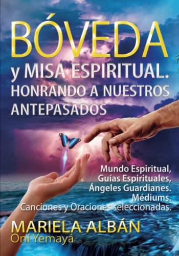9798353252917: BVEDA Y MISA ESPIRITUAL. HONRANDO A NUESTROS ANTEPASADOS: Mundo Espiritual, Guas Espirituales, ngeles Guardianes. Mdiums. Canciones y Oraciones seleccionadas