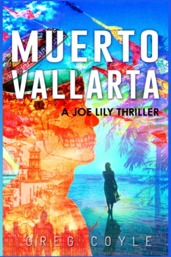 Imagen de archivo de Muerto Vallarta: A Joe Lily Thriller a la venta por Goodwill