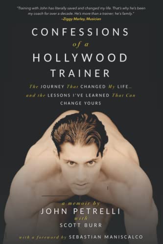 Beispielbild fr Confession of a Hollywood Trainer : The Journey That Changed My Life. and the Lessons I've Learned That Can Change Yours zum Verkauf von Better World Books