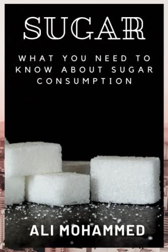 Stock image for SUGAR: WHAT YOU NEED TO KNOW ABOUT SUGAR CONSUMPTION for sale by Ria Christie Collections