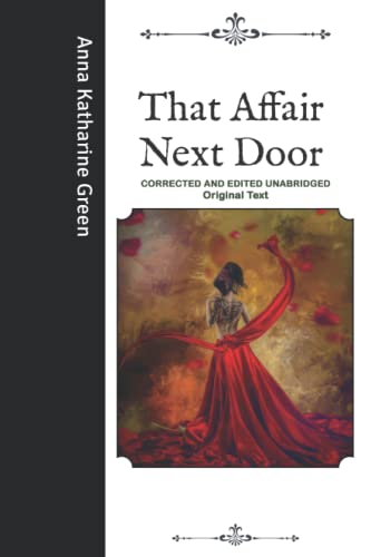 Stock image for That Affair Next Door: Corrected and Edited Unabridged Original Text for sale by AwesomeBooks