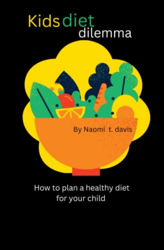 Stock image for Kids diet dilemma: How to plan a healthy diet for your child for sale by Ria Christie Collections