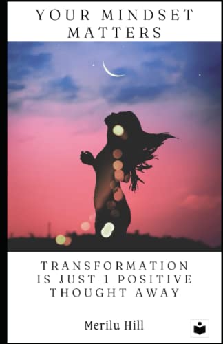 9798353634133: Your Mindset Matters: TRANSFORMATION IS JUST 1 POSITIVE THOUGHT AWAY