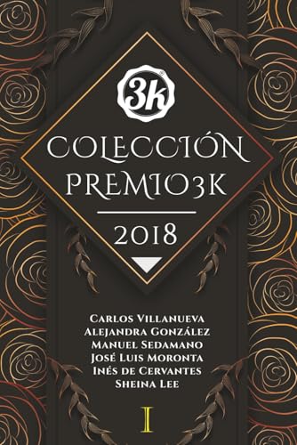 Stock image for I. COLECCIN PREMIO3k 2018: Ganador y Finalistas (edicin blanco y negro) (Colecciones Premio3k) (Spanish Edition) for sale by Ria Christie Collections