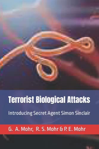 Stock image for Terrorist Biological Attacks: Introducing Secret Agent Simon Sinclair for sale by Ria Christie Collections