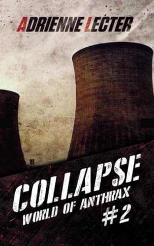 Beispielbild fr Collapse (World of Anthrax Book 2): A Post-Apocalyptic Survival Thriller Series zum Verkauf von Goodwill Southern California