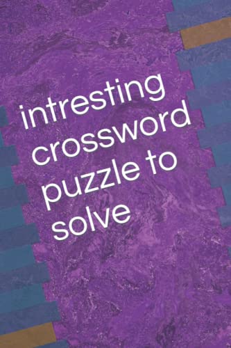 Beispielbild fr intresting crossword puzzle to solve zum Verkauf von California Books