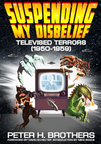 Beispielbild fr Suspending My Disbelief: Televised Terrors (1950 - 1959) zum Verkauf von GreatBookPrices