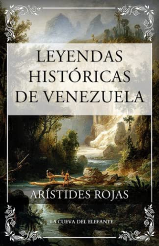 Imagen de archivo de Leyendas hist�ricas de Venezuela a la venta por Chiron Media