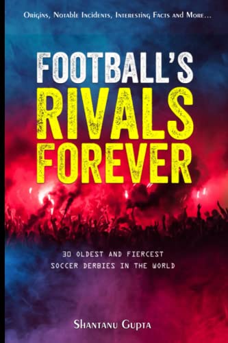 Beispielbild fr Football's Rivals Forever : The 30 Fiercest Football Club Rivalries in the World (Soccer Books for Adults and Teens) zum Verkauf von Better World Books