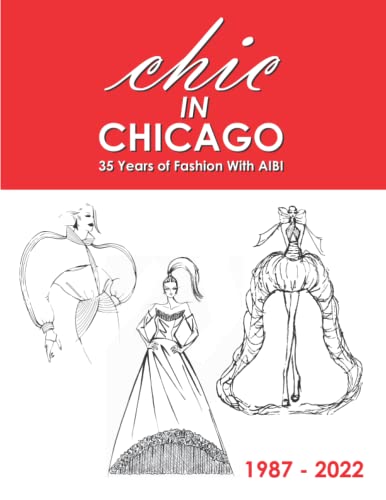 Imagen de archivo de CHIC in Chicago: 35 Years of Fashion With AIBI a la venta por Ria Christie Collections