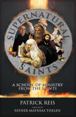 Stock image for Supernatural Saints: A School of Ministry from the Saints for sale by AwesomeBooks