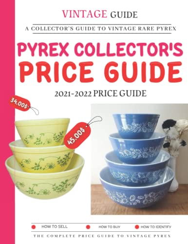 

Pyrex Collector's Price Guide 2021-2022 (Paperback)
