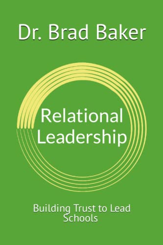Beispielbild fr Relational Leadership: Building Trust to Lead Schools zum Verkauf von GreatBookPrices