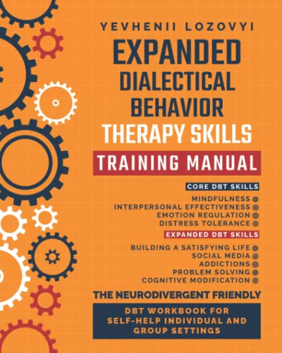 Beispielbild fr The Neurodivergent Friendly DBT Workbook for Self-Help Individual and Group Settings: Expanded Dialectical Behavior Therapy Skills Training Manual (Mental Health Workbooks) zum Verkauf von Omega