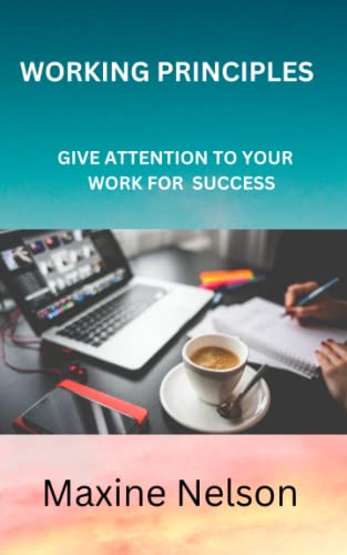 Stock image for Working Principles : GIVE ATTENTION TO YOUR WORK FOR SUCCESS for sale by Ria Christie Collections