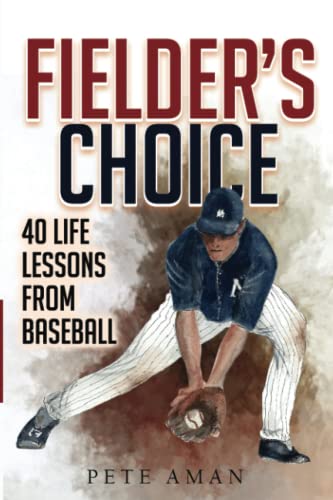 Imagen de archivo de Fielders Choice: 40 Life Lessons from Baseball a la venta por Goodwill Books